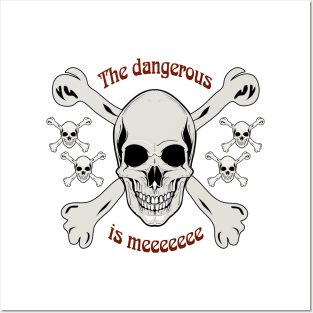 The Dangerous is me t-shirt Posters and Art